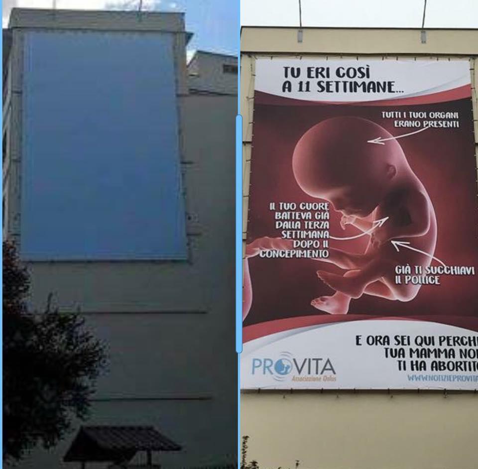 Due casi: 1. Il manifesto della discordia (6 aprile 2018) Il 6 aprile scorso l Associazione Pro Vita Onlus ha affisso questo manifesto (7x11 metri) su un palazzina nei pressi di San Pietro.
