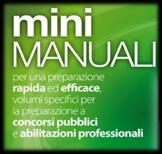 EdiSES Mini Manuali Per esami universitari, concorsi pubblici e abilitazioni professionali Rivolta a studenti universitari,