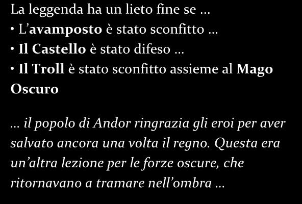 La paura più grande del Regno dai tempi del Drago si è avverata: il Mago Oscuro è stato di nuovo avvistato. Un Troll stregato lo accompagna in ogni sua mossa.