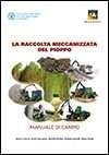 RACCOLTA MECCANIZZATA DEL PIOPPO La pubblicazione, edita da Regione in collaborazione con Veneto Agricoltura, è l edizione italiana del Manuale prodotto dalla Commissione Internazionale del pioppo