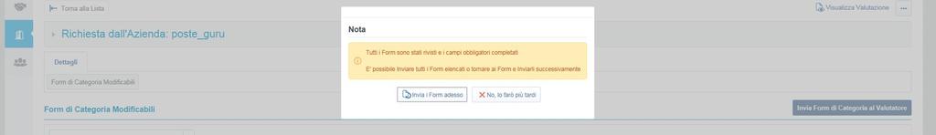 Dopo aver salvato le modifiche, cliccare su Invia i Form adesso solo se tutti i documenti interessati sono stati modificati per la valutazione.