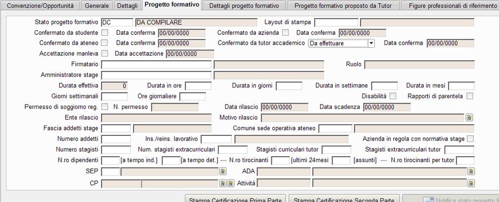 Nella sezione Progetto Formativo si riportano i dati di gestione del Progetto Formativo associato alla domanda di tirocinio dello studente. Questa sezione sarà compilata in più step successivi.