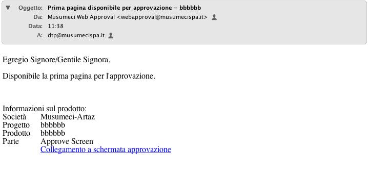 3 Approvazione delle pagine Visto si Stampi (Utente o Utente delegato) Una nuova e-mail informa il cliente (Utente e/o l Utente delegato), che sono disponibili