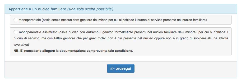 evitare errori nella compilazione della domanda, già in fase di apertura della nuova domanda verrà richiesto di specificare se: appartiene a un nucleo monoparentale (ossia senza nessun altro genitore