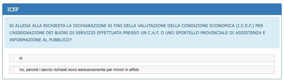 minori in affido verrà visualizzato apposito riquadro in cui si potrà scegliere di: allegare alla richiesta la dichiarazione ai fini della valutazione della condizione economica (I.C.E.F.