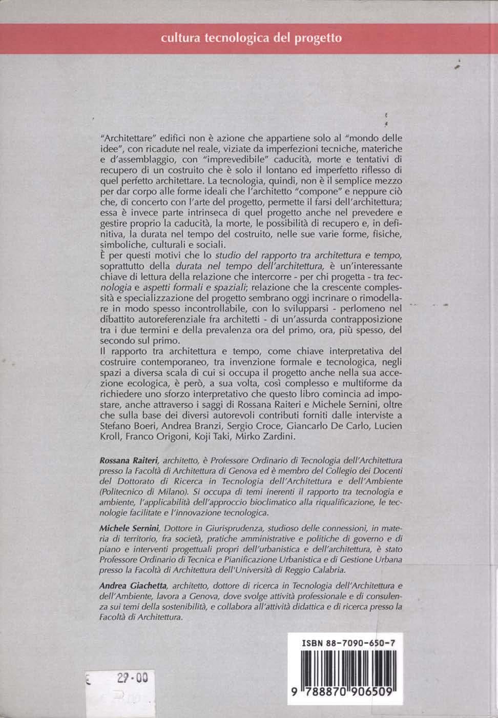 , "Architettare" edifici non è azione che appartiene solo al ''mondo delle idee", con ricadute nel reale, viziate da imperfezioni tecniche, materiche e d'assemblaggio, con "imprevedibile" caducità,