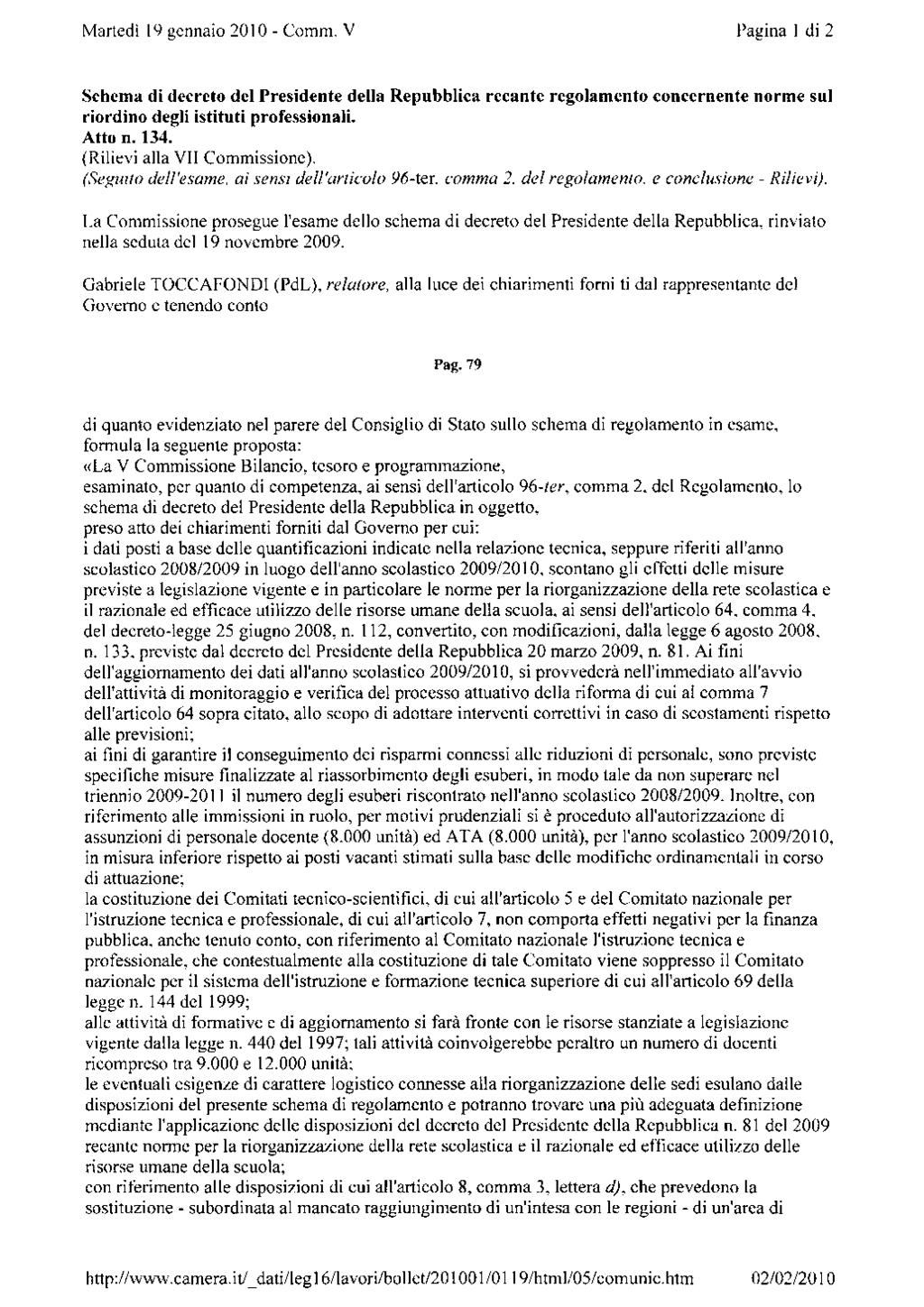 Martedì 19 gennaio 2010 - Comm. V Pagina 1 di 2 Schema di decreto del Presidente della Repubblica recante regolamento concernente norme sul riordino degli istituti professionali. Atto n. 134.