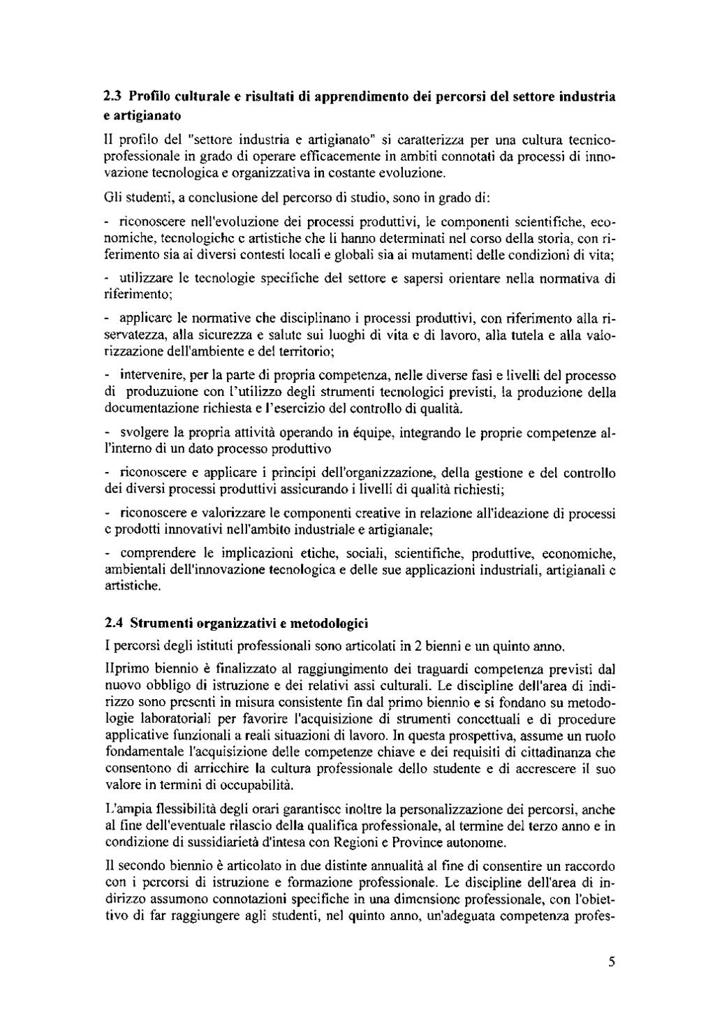 2.3 Profilo culturale e risultati di apprendimento dei percorsi del settore industria e artigianato II profilo del "settore industria e artigianato" si caratterizza per una cultura