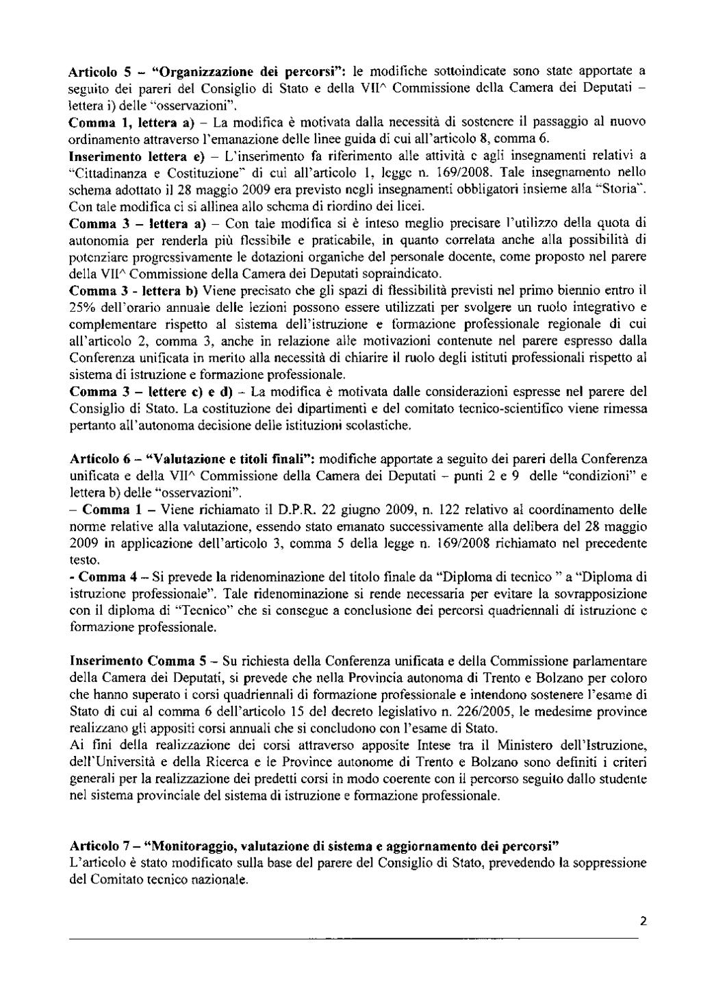 Articolo 5 - "Organizzazione dei percorsi" : le modifiche sottoindicate sono state apportate a seguito dei pareri del Consiglio di Stato e della VII" Commissione della Camera dei Deputati - lettera