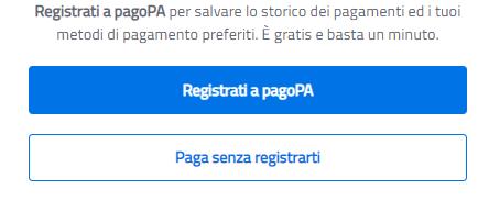 È possibile pagare, con tutte le modalità sopra descritte, senza registrarsi a PAGOPA.