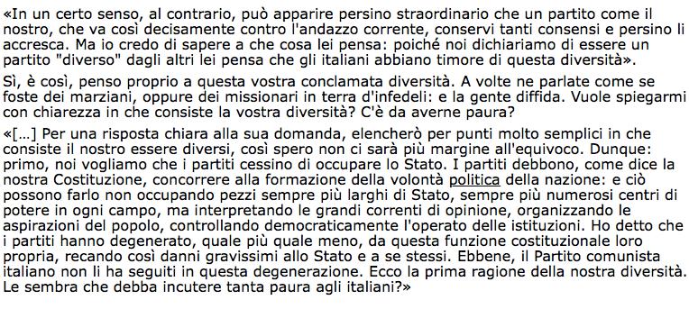 Scalfari sottolinea la diversità antropologica del PCI (marziani, missionari), sembra spostare il discorso sul piano morale Berlinguer non rifiuta tale approccio ed elenca tre diversità: 1.