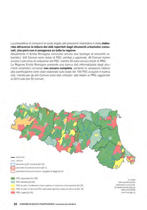 Terzo obiettivo: conoscere il potenziale consumo di suolo 245 Comuni sono dotati di PSC approvati o adottati, ma la banca dati informatizzata regionale non è completa, quindi il dato sul potenziale