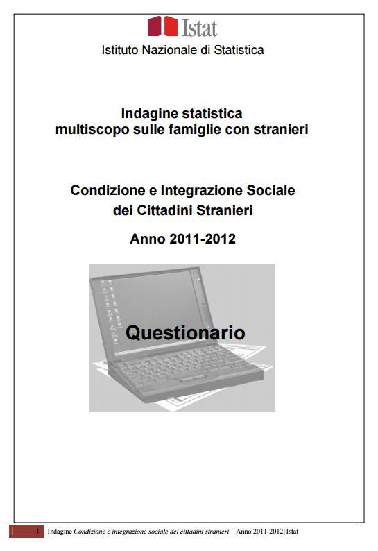 Indagine ISTAT sull integrazione e le condizioni di vita degli stranieri Principali temi investigati tipologia e dinamica familiare formazione scolastica e professionale storia migratoria esperienze