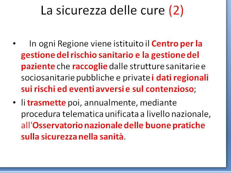 art. 1: la sicurezza delle cure 1. La sicurezza delle cure è parte costitutiva del diritto alla salute (cfr. art.