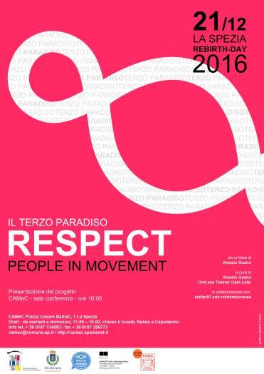 PROGETTI RECENTI RESPECT: PEOPLE IN MOVEMENT (2016) Progetto e conferenza presso CAMeC, La Spezia.