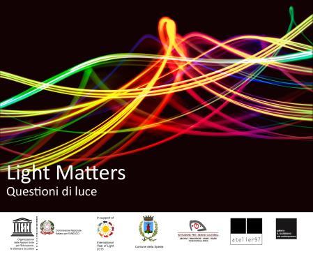 LIGHT MATTERS QUESTIONI DI LUCE (2015) Progetto patrocinato dall Organizzazione delle Nazioni Unite per l'educazione, la scienza e la cultura Unesco