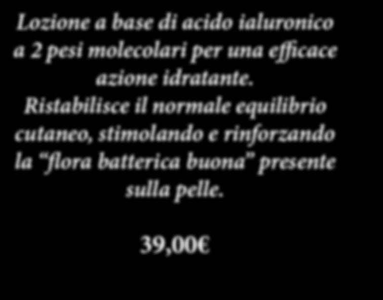 di acido ialuronico a 2 pesi molecolari per