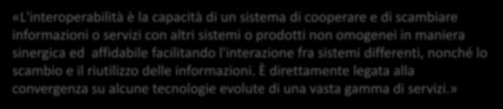 facilitando l'interazione fra sistemi differenti, nonché lo scambio e il riutilizzo delle