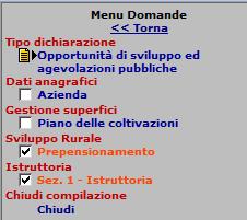 Le sezioni che compaiono in rosso invece contengono dati e informazioni che sono oggetto di istruttoria che si conclude mediante la convalida delle stesse agendo sull apposito tasto verde