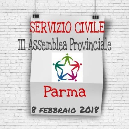 III ASSEMBLEA PROVINCIALE DEL SERVIZIO CIVILE A PARMA 8 FEBBRAIO 2018, SALA CONGRESSI DELL AZIENDA OSPEDALIERA DI PARMA Presenti circa 150 giovani in servizio civile presso gli enti: Istituto