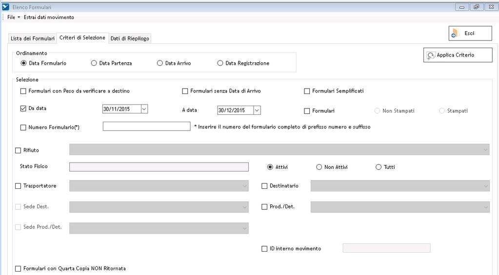 Criteri di Selezione Per visualizzare solo determinati formulari scegliere l etichetta Criteri di selezione. Verrà visualizzata la videata seguente: Figura 5.