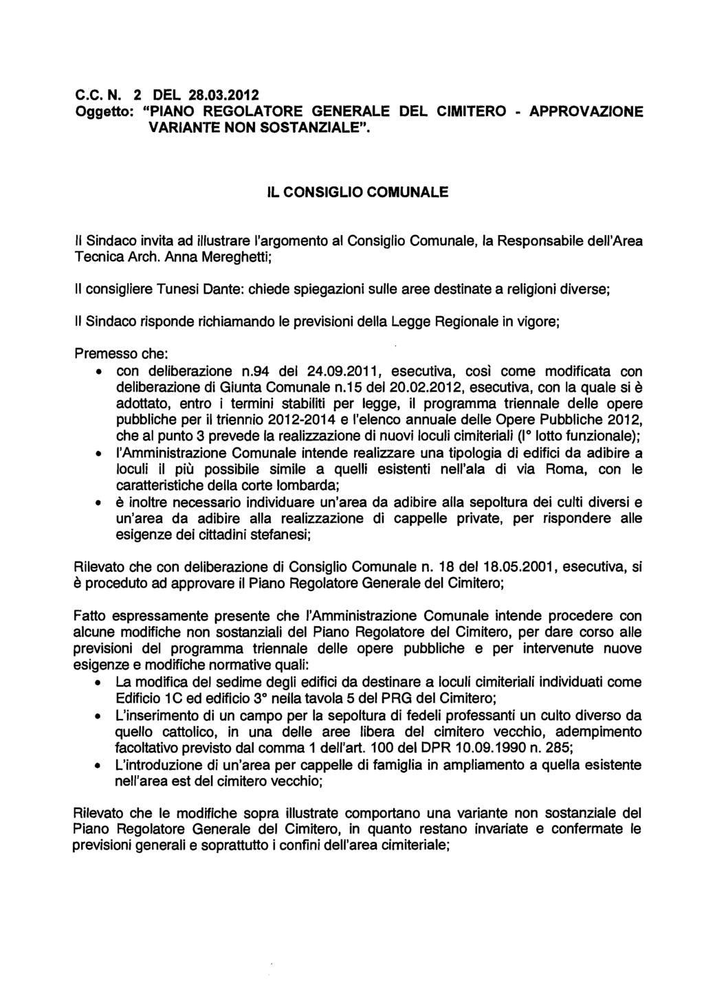 C.C. N. 2 DEL 28.03.2012 ggetto: "PIAN REGLATRE GENERALE DEL CIMITER - APPRVAZINE VARIANTE NN SSTANZIALE".