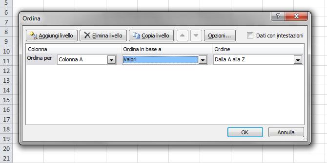 ORGANIZZARE I DATI Dal menu Dati, quindi Ordina, si apre una nuova finestra