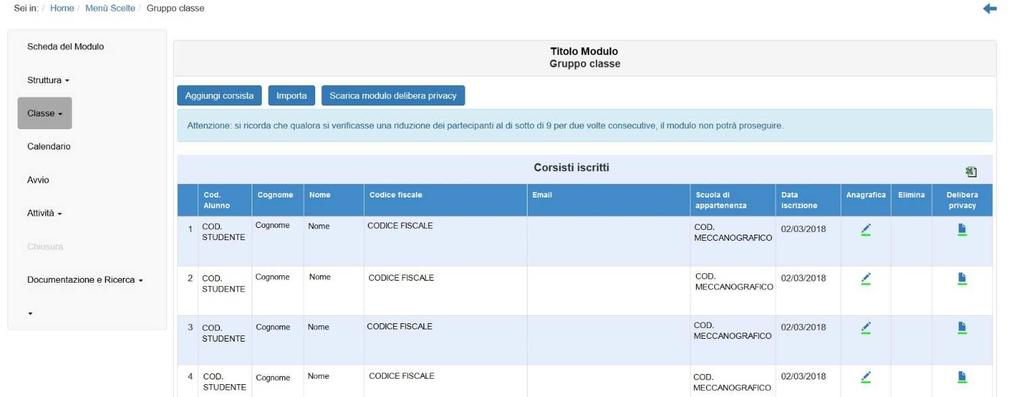 corsisti, e di caricare a Sistema per ciascuno studente il consenso al trattamento dei dati. L inserimento si effettua entrando nella sezione Classe - Gruppo Classe.