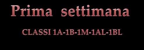 Dal mercoledì, esclusa la giornata dell uscita, l attività didattica sarà dedicata principalmente ai test d ingresso per verificare le conoscenze di base degli studenti.