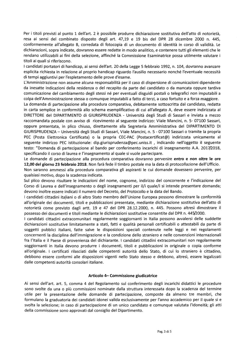 Per i titoli previsti al punto 1 dell'art. 2 e possibile produrre dichiarazione sostitutiva dell'atto di notorieta, resa ai sensi del combinato disposto degli art.