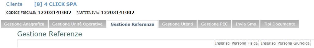 4. Inserire l anagrafica del referente cliccando sulle voci Inserisci Persona Fisica o Inserisci Persona Giuridica. 5. Nel campo Mail aziendale (ambito generico) indicare l indirizzo E-mail aziendale.