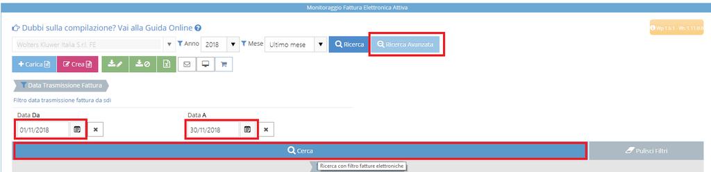 Fare clic su Fattura Attiva 2. Fare clic su Ricerca Avanzata, dunque selezionare il periodo della data fattura da filtrare e fare clic su Cerca. 3.