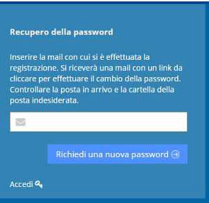 Nella schermata di recupero password è necessario inserire l indirizzo di posta elettronica con cui è stata effettuata la registrazione e premere il pulsante Richiedi una nuova password.