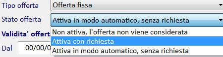 possibile, selezionando l apposita voce nel menu a tendina, indicare al gestionale di visualizzare un messaggio di conferma dell applicazione dell offerta al pubblico in Vendita al banco (Attiva con