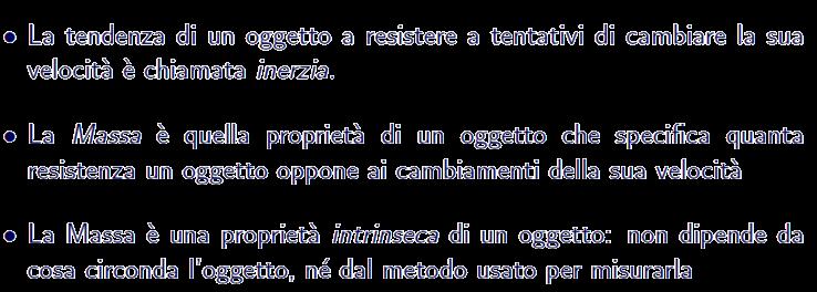 9 Concetto di forza e massa e leggi di Newton La massa rappresenta la