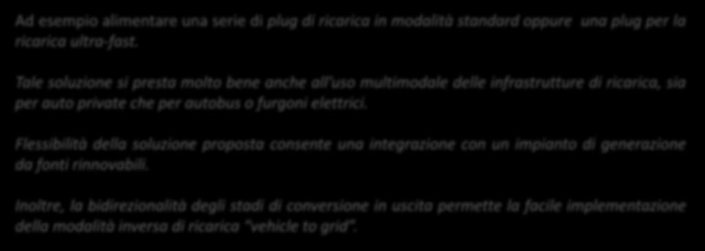 Tale soluzione si presta molto bene anche all uso multimodale delle infrastrutture di ricarica, sia per auto private