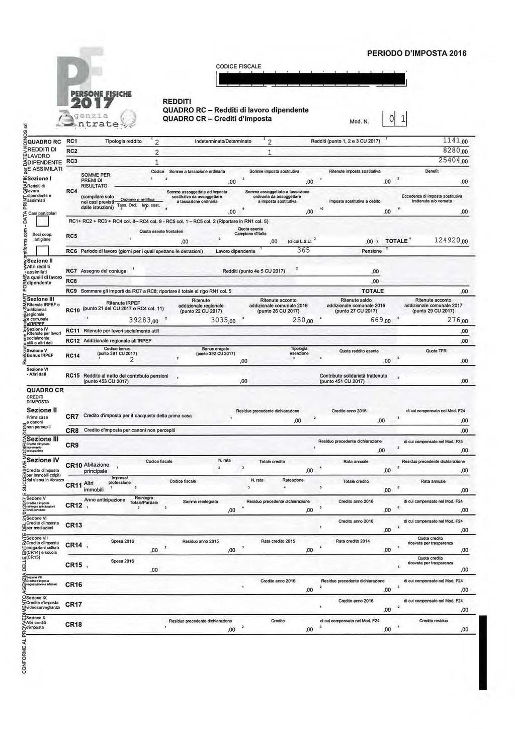 PERIODO D'IMPOSTA 2016 CODICE FISCALE --- ------- - REDDITI QUADRO RC - Redditi di lavr dipendente I ger.zia, QUADRO CR - Crediti d'impsta Md.N 1i..._ -'!'n.tra te --.