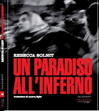 presenta UN PARADISO ALL INFERNO di REBECCA SOLNIT Martedì 29 settembre Dalle