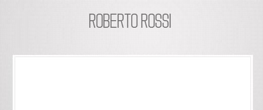 sia una società ma un privato, un certo Roberto Rossi, che vuole presentarsi online.