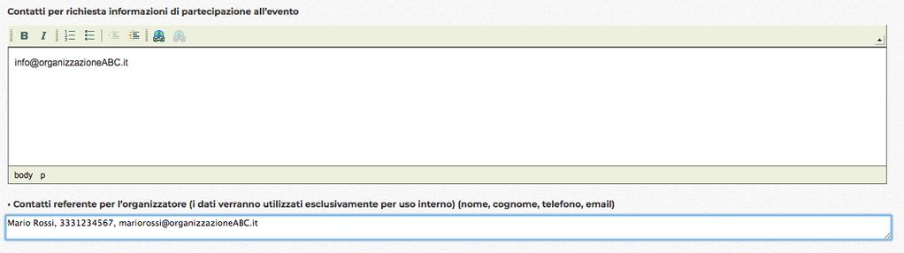 Contatti per richiesta informazioni di partecipazione all evento: inserire l indirizzo email e/o numero di telefono pubblico a cui