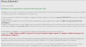 News & Eventi / _18 ottobre 2013 Via alla gara per l'appalto della realizzazione del Padiglione Italia Prosegue il cammino per la realizzazione di Padiglione Italia ad Expo 2015.