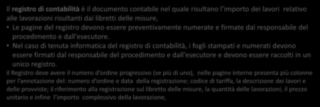 Art. 189,190,191 dpr 207/2010 - Registro Di Contabilità Il registro di contabilità è il documento contabile nel quale risultano l importo dei lavori relativo alle lavorazioni risultanti dai libretti