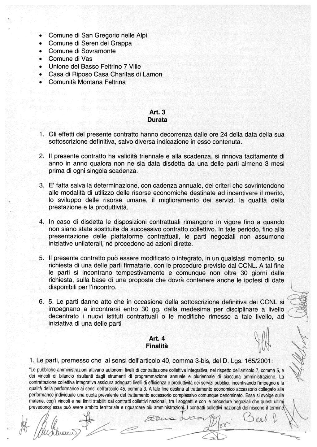 Comune d San Gregoro nelle Alp Comune d Seren del Grappa Comune d Sovramonte Comune d Vas Unone del Basso Feltrno 7 Vlle Casa d Rposo Casa Chartas d Lamon Comuntà Montana Feltrna Art.