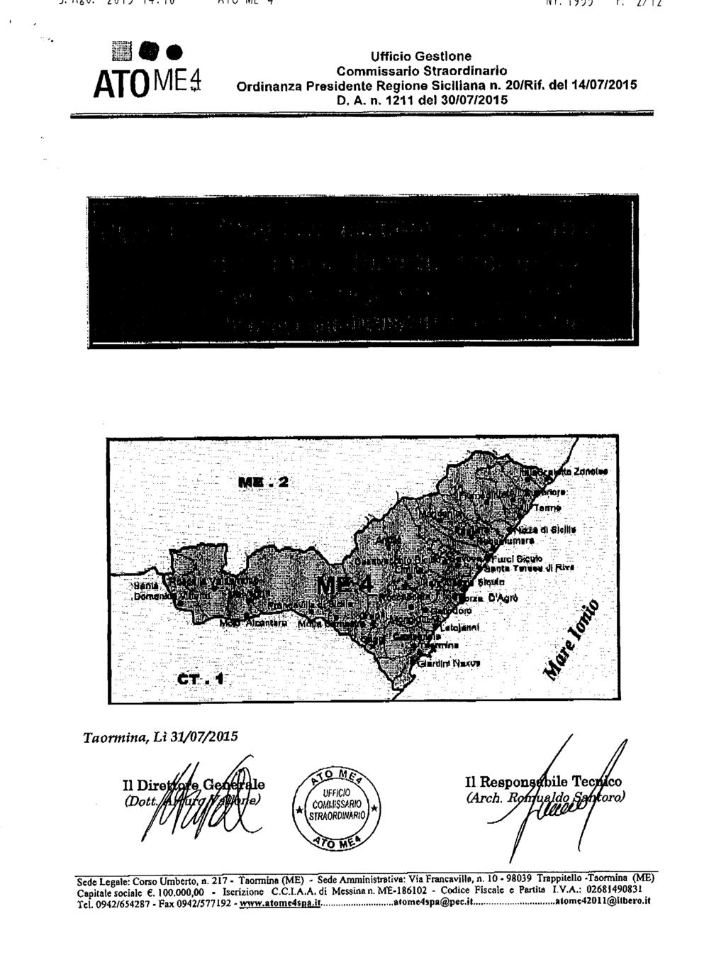 J. M6 v. i V I J T. I V r. LI \ lili ATOMEà Ufficio Gestione Commissario Straordinario Ordinanza Presidente Regione Siciliana n. 20/Rif. del 14/07/201 D, A. n, 1211 del 30/07/201 MB. 2 et.