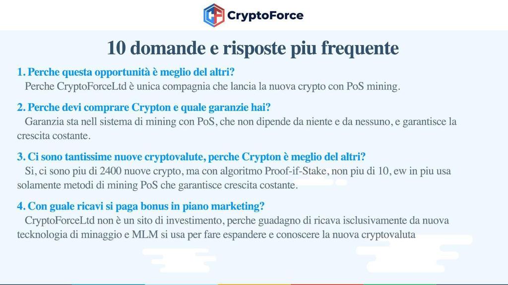 4. Da dove vengono i soldi del marketing? CryptoForce LTD non è un istituto finanziario.