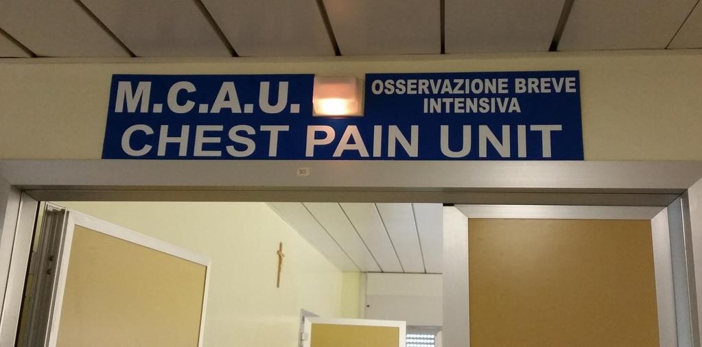 CHEST PAIN UNIT Una "Chest Pain Unit" può essere realizzata in ogni struttura ospedaliera dotata di Unità Coronarica o Terapia Intensiva e di Reparto di Degenza di Cardiologia.