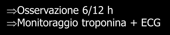 troponina + ECG PROBABILITA INTERMEDIA