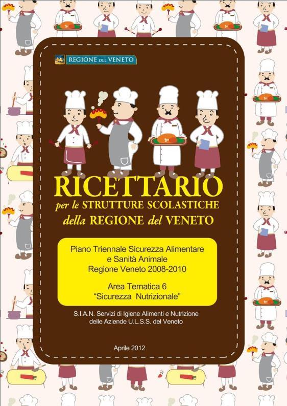 ALLEGATO 2 L APPALTO DEL SERVIZIO DI RISTORAZIONE SCOLASTICA Per la prima volta si fa riferimento al Ricettario per la Ristorazione Scolastica della Regione Veneto Nel caso in cui, non sia assicurata