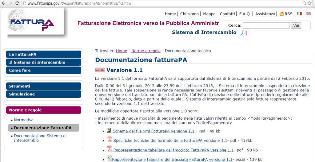 Contenuto Il contenuto informativo della FatturaPA prevede le informazioni da riportare obbligatoriamente in fattura in quanto rilevanti ai fini fiscali secondo la normativa vigente; in aggiunta a