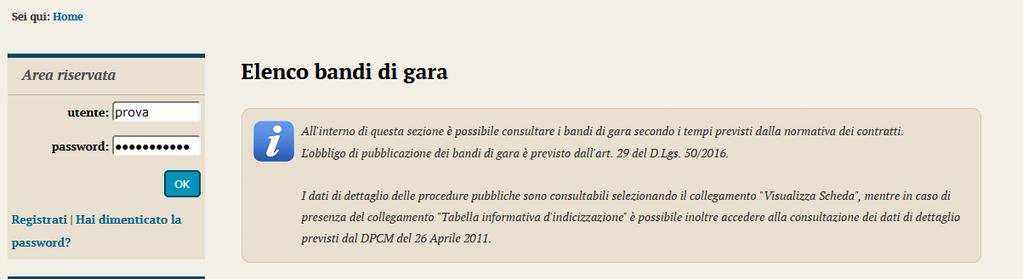 3.2 Verificare l accesso all Area Riservata Verificare il corretto accesso all Area Riservata inserendo le proprie credenziali, ovvero il nome utente e la password inseriti nel processo di